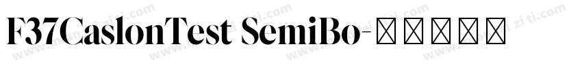 F37CaslonTest SemiBo字体转换